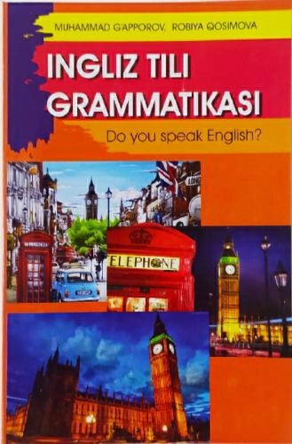 Muhammad G'apporov, Robiya Qosimova: Ingliz tili grammatikasi - фото №2 Muhammad G'apporov, Robiya Qosimova: Ingliz tili grammatikasi купить