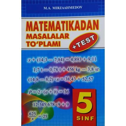М.А.Мирзааҳмедов: Математикадан масалалар тўплами 5-синф