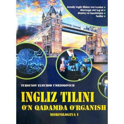 Ingliz tilini 10 qadamda o‘rganish (morfologiya 1)
