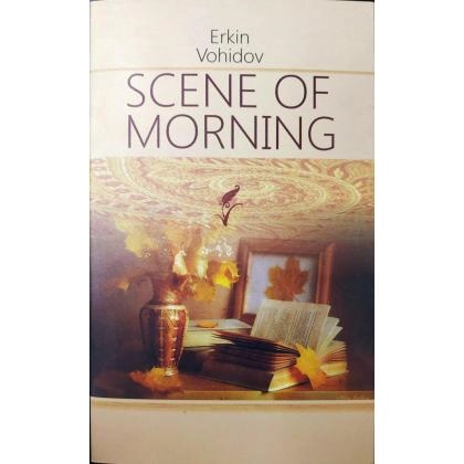 Erkin Vohidov: Scene of morning
