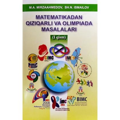 М.А.Мирзааҳмедов: Математикадан қизиқарли ва олимпиада масалалари (I қисм)