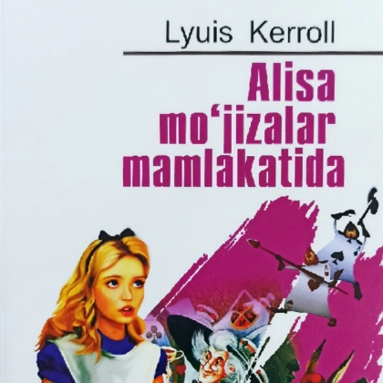 Lyuis Keroll: Alisa mo‘‘jizalar mamlakatida