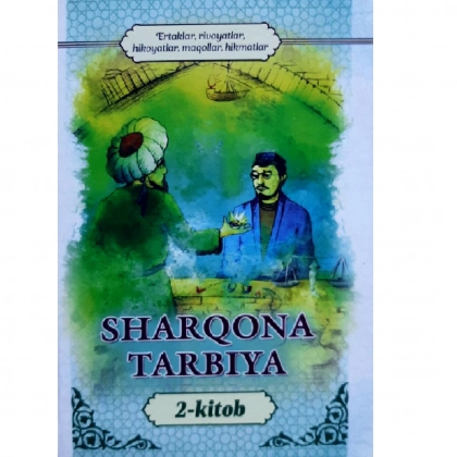 Sharqona tarbiya (2 qism)