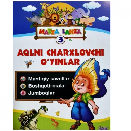 Mazza lahza 3 – Aqlni charxlovchi o‘yinlar