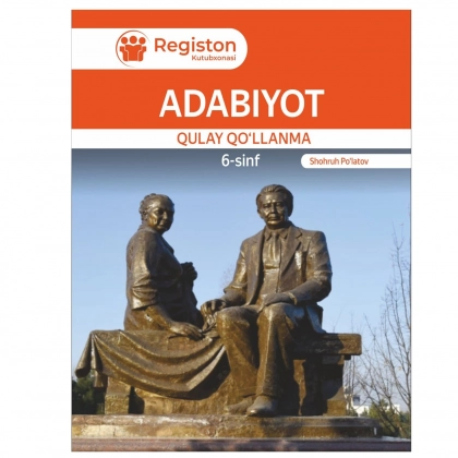 Shohruh Po‘latov: Adabiyot qulay qo‘llanma 6 sinf