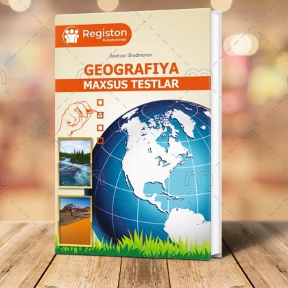 Бахтиёр Шодмонов: География махсус тестлар