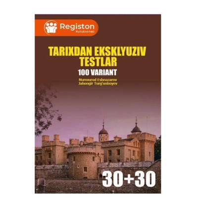 Тарихдан эксклюзив тестлар (100 вариант)