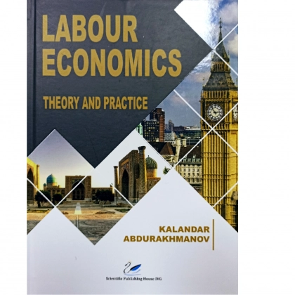 Kalandar Abdurakhmanov: Labour Economics. Theory and practice
