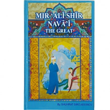Shuhrat Sirojiddinov: Mir'Ali Shir Nava'i the great