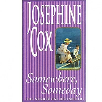 Josephine Cox: Somewbere, Someday - фото №1 Josephine Cox: Somewbere, Someday