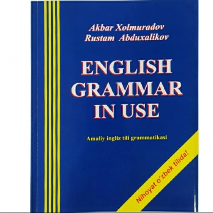 Akbar Xolmuradov, Rustam Abduxalikov: English Grammar in Use