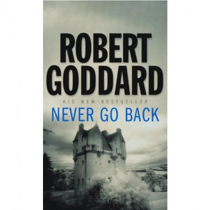 Robert Goddard: Never Go Back (used)