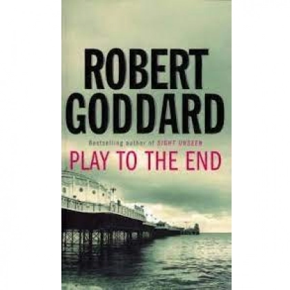 Robert Goddard: Play to the End (used)