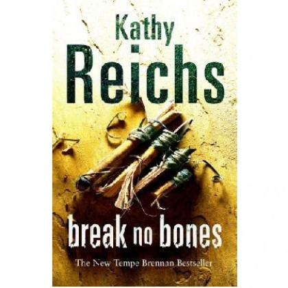 Kathy Reichs: Break no Bones (used)