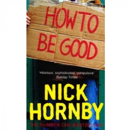 Nick Hornby - How To Be Good (used A5)