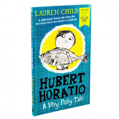 Lauren Child - Hubert Horatio: A Very Fishy Tale