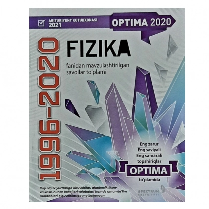 Fizika fanidan mavzulashtirilgan savollar to‘plami (1996-2020)