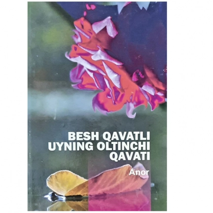 Anor: Besh qavatli uyning oltinchi qavati