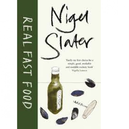 Nigel Slater: Real fast food (used)
