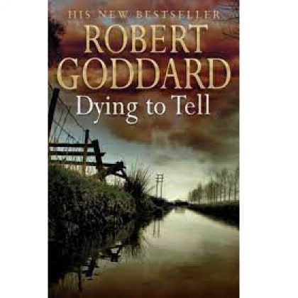 Robert Goddard: Dying to tell
