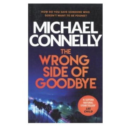 Michael Connelly: The wrong side of goodbye (used)
