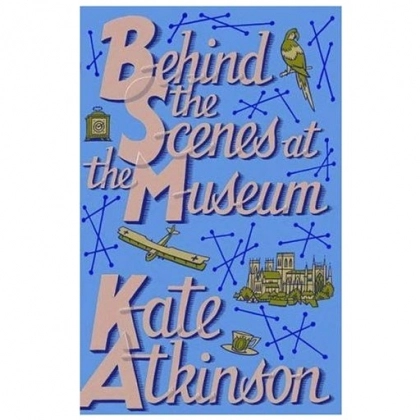 Kate Atkinson: Behind the Scenes at the Museum (used)
