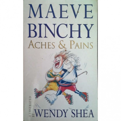 Maeve Binchy: Aches and Pains (used)