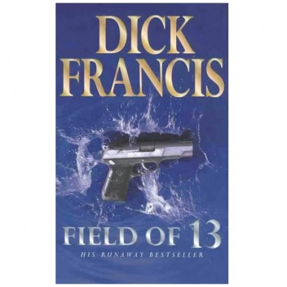 Dick Francis: Field of 13 (used)