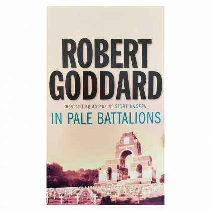 Robert Goddard: In Pale Battalions (used)