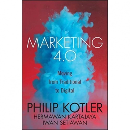 Philip Kotler: Marketing 4.0 Moving from Traditional to Digital