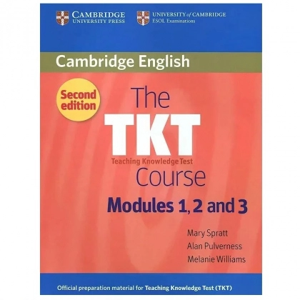Mary Spratt, Alan Pulverness, Melanie Williams:The TKT Course Modules 1, 2 and 3