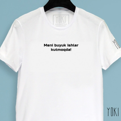 YOKI "Meni buyuk ishlar kutmoqda!" White futbolkasi
