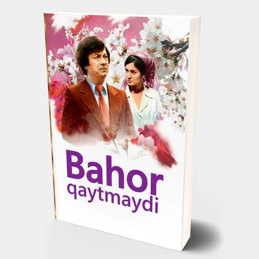 O‘tkir Hoshimov: Bahor qaytmaydi (yumshoq muqova)