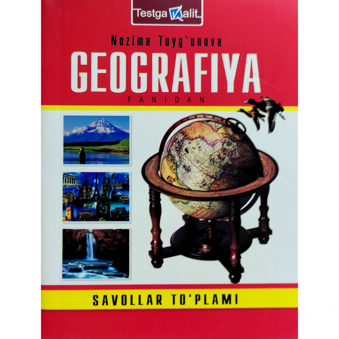 Nozima Tuyg'unova: Geografiya fanidan savollar to'plami