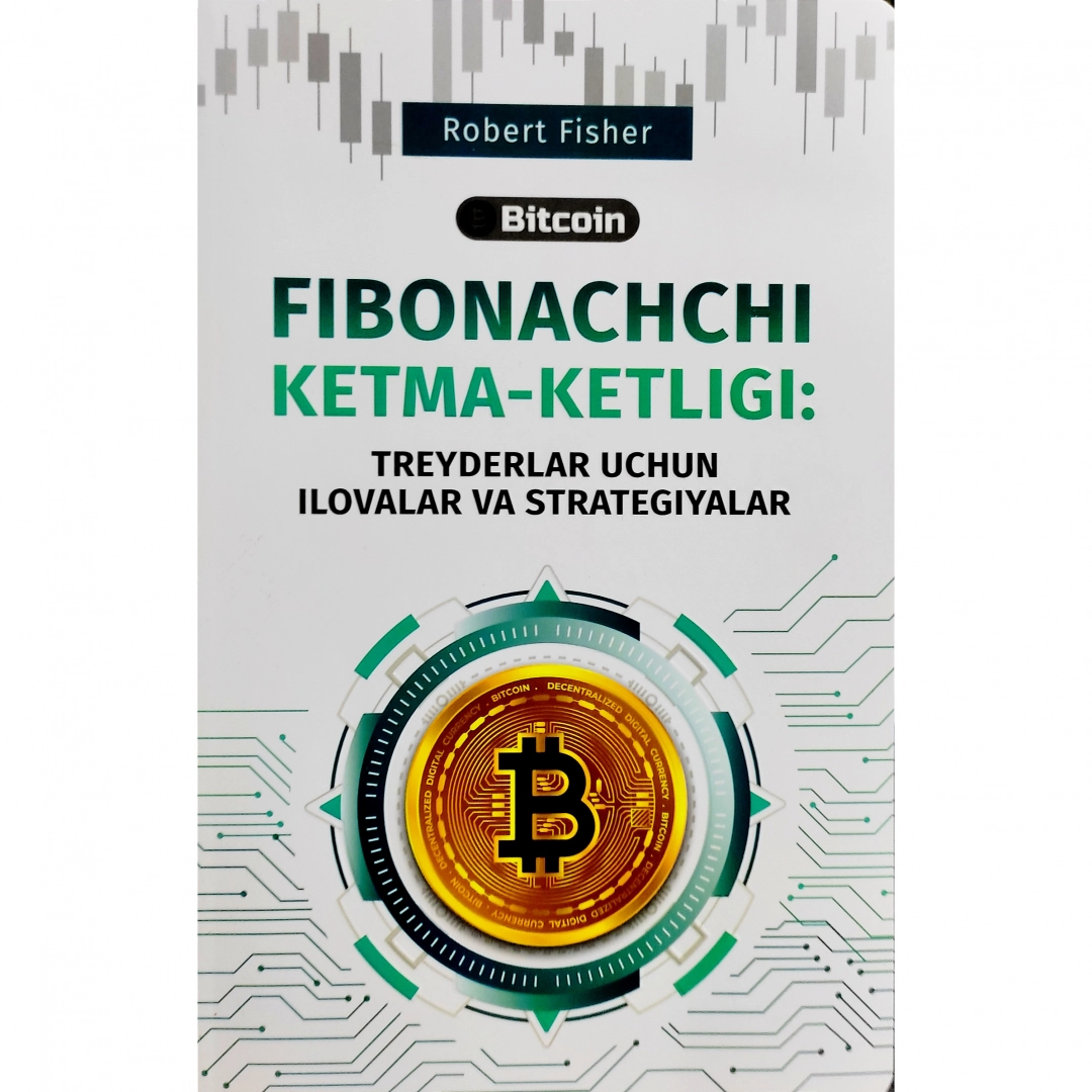Robert Fisher: Fibonachchi ketma-ketligi: Treyderlar uchun ilovalar va strategiyalar