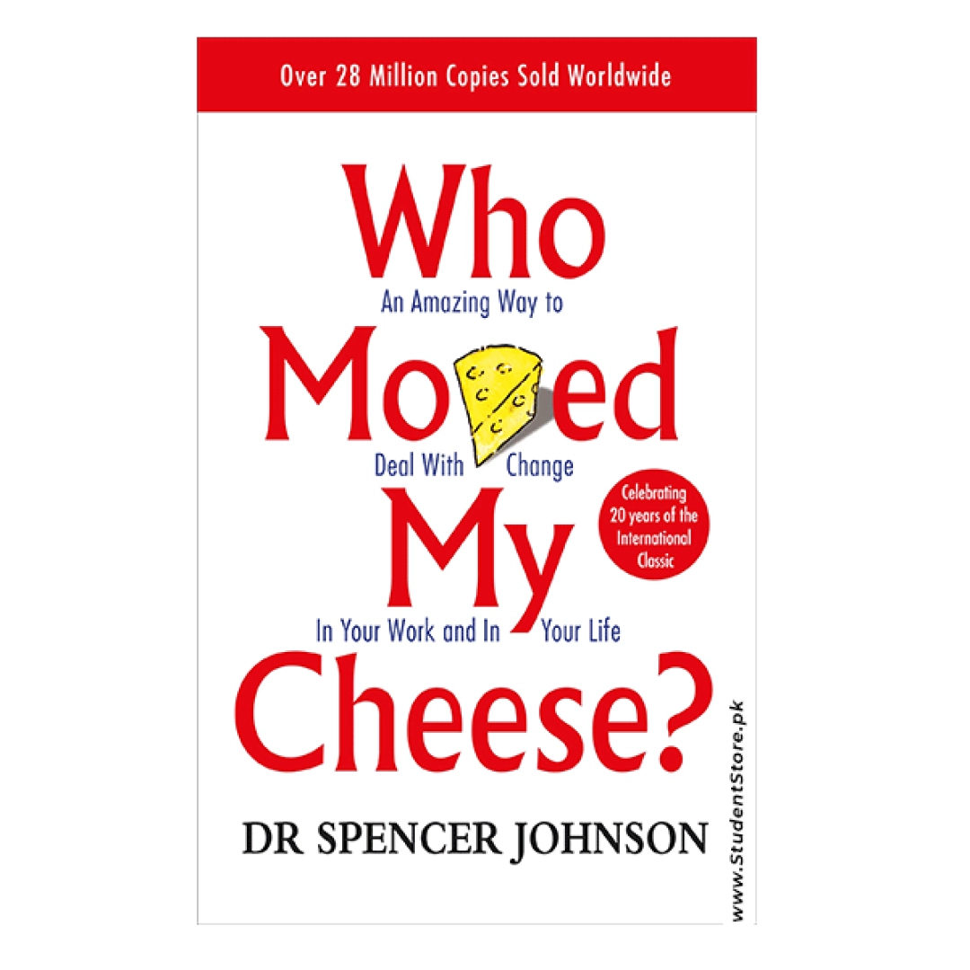 Spencer Johnson: Who Moved My Cheese?