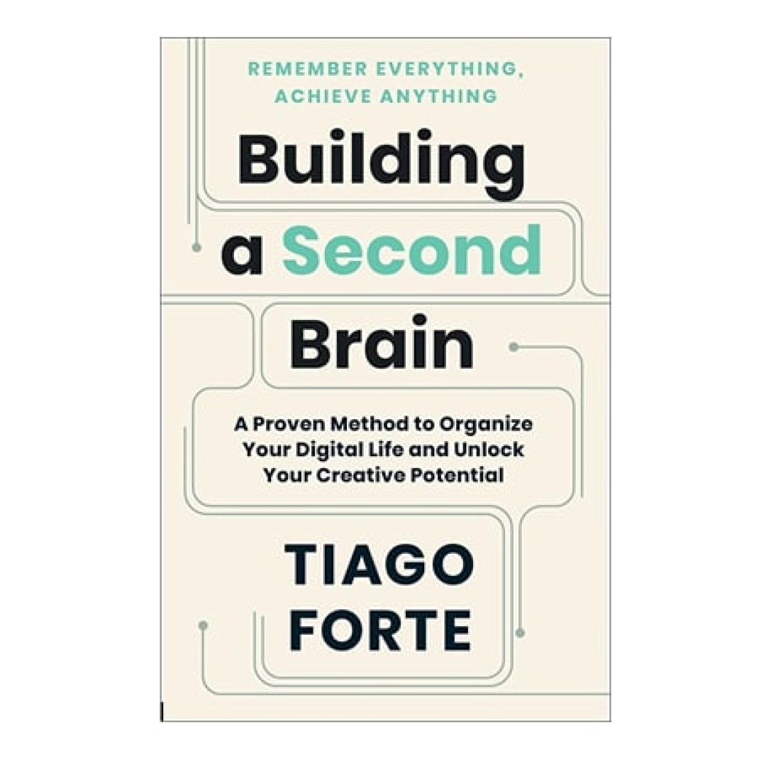 Tiago Forte: Building a Second Brain