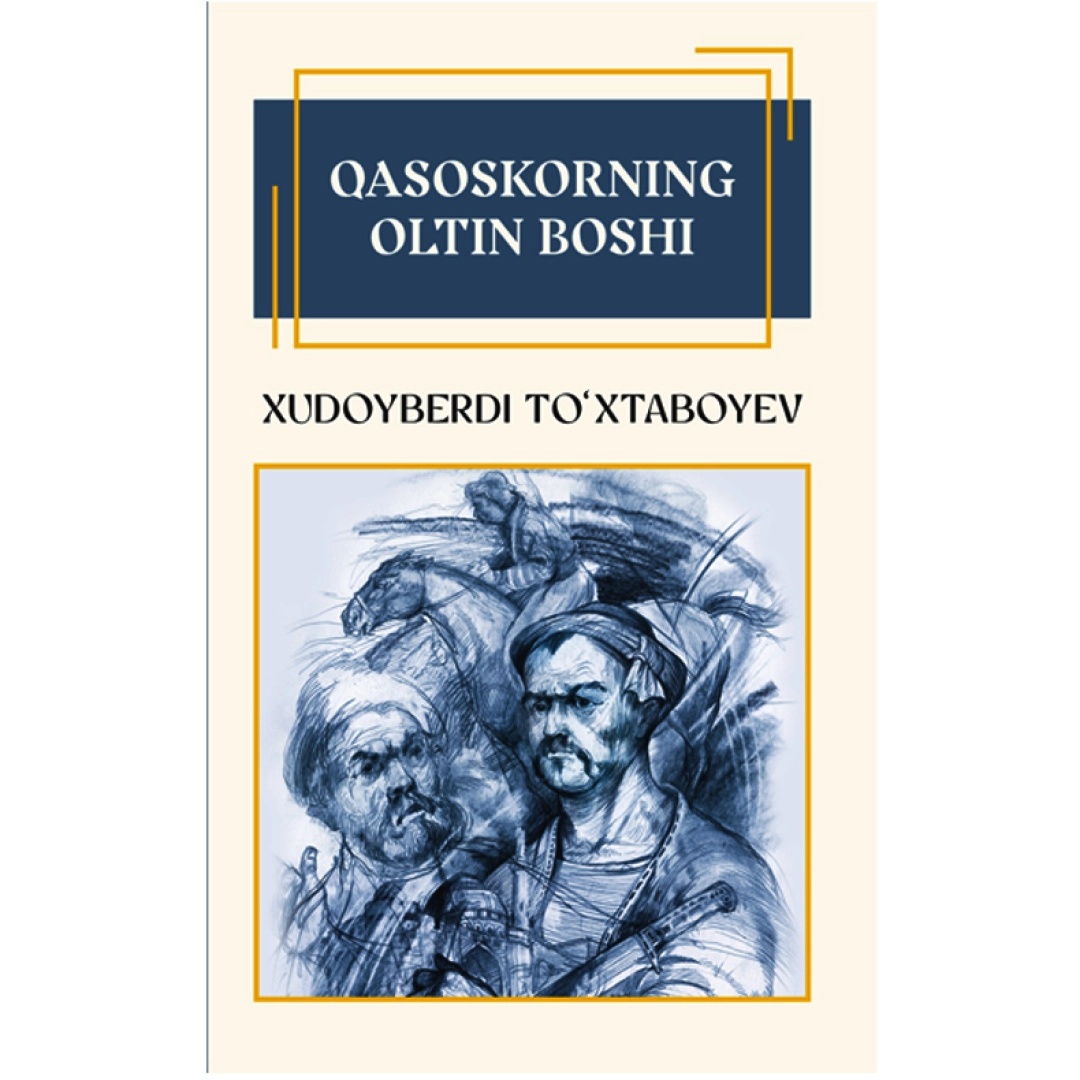 Xudoyberdi To&lsquo;xtaboyev: Qasoskorning oltin boshi