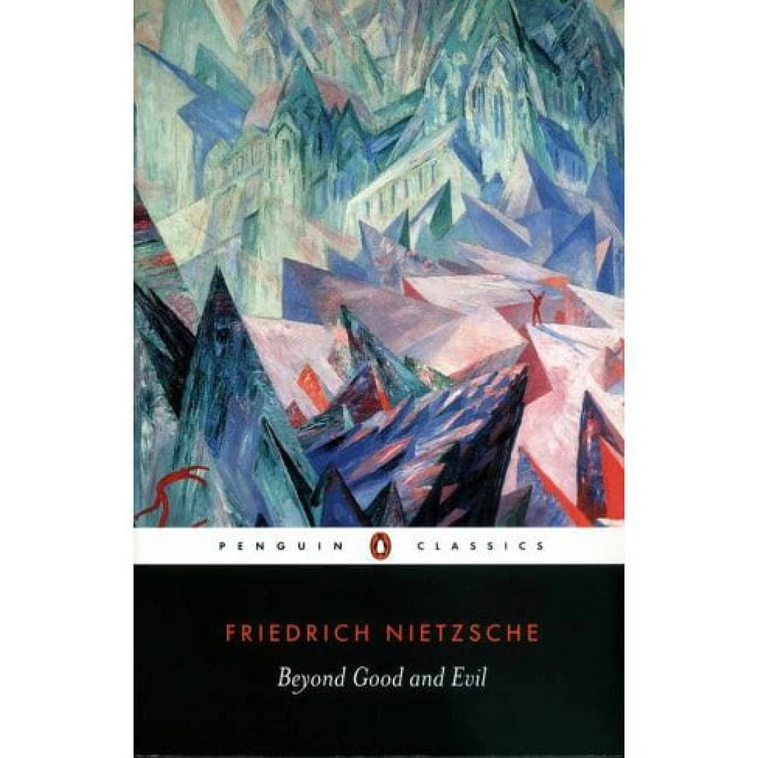Friedrich Nietzsche: Beyond Good and Evil