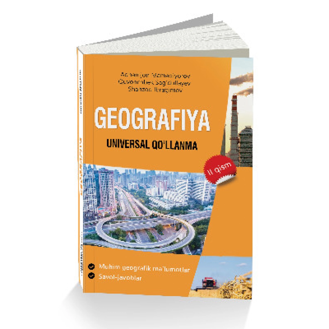 Adhamjon Mamadiyorov, Quvonchbek Sag'dullayev, Shahzod Ibragimov: Geografiya universal qo'llanma (II qism)