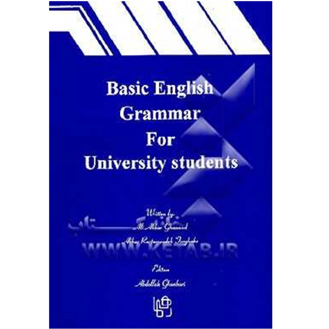 Abdollah Ghanbari: Basic English Grammar for University students