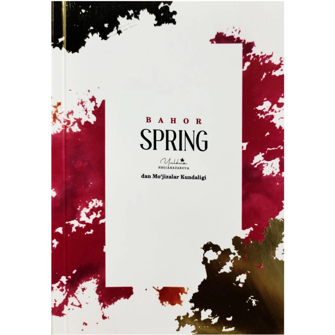 Yulduz Hojanazarova: Spring Bahordan Mo'jizalar Kundaligi