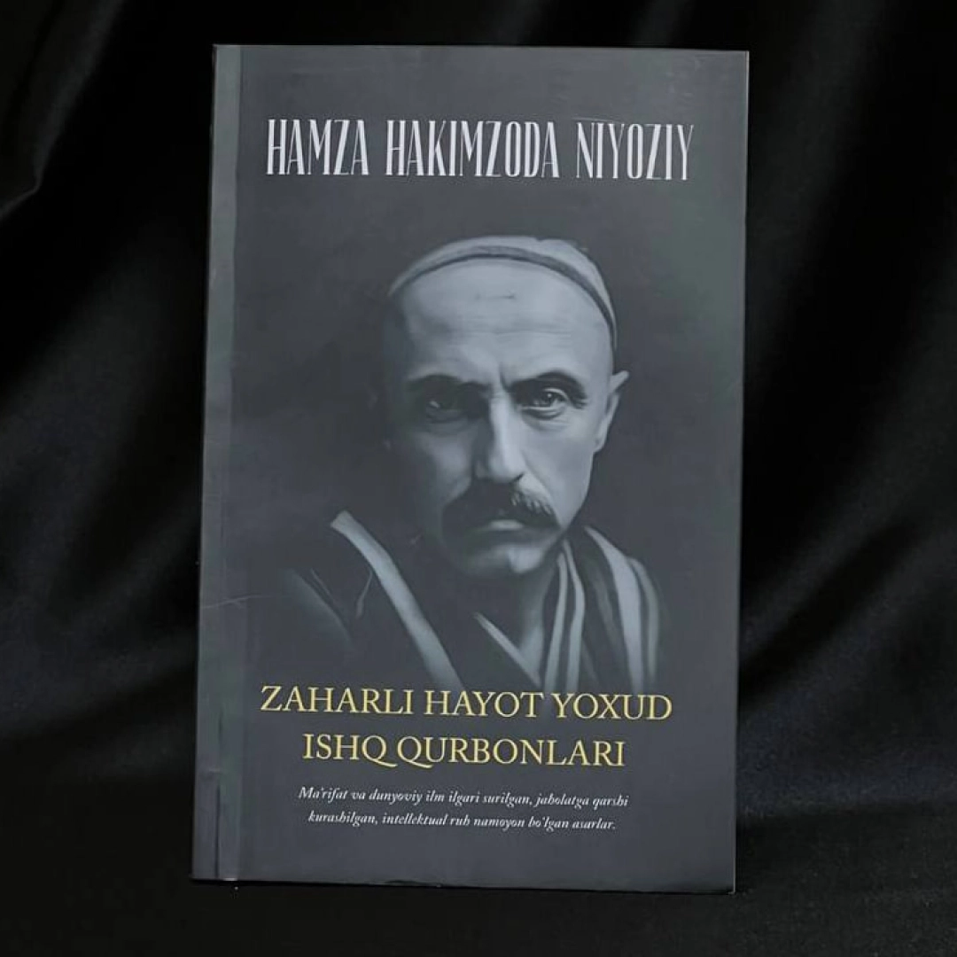 Hamza Hakimzoda Niyoziy: Zaharli hayot yoxud ishq qurbonlari
