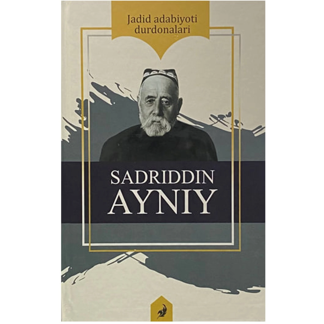Jadid adabiyoti durdonalari: Sadriddin Ayniy