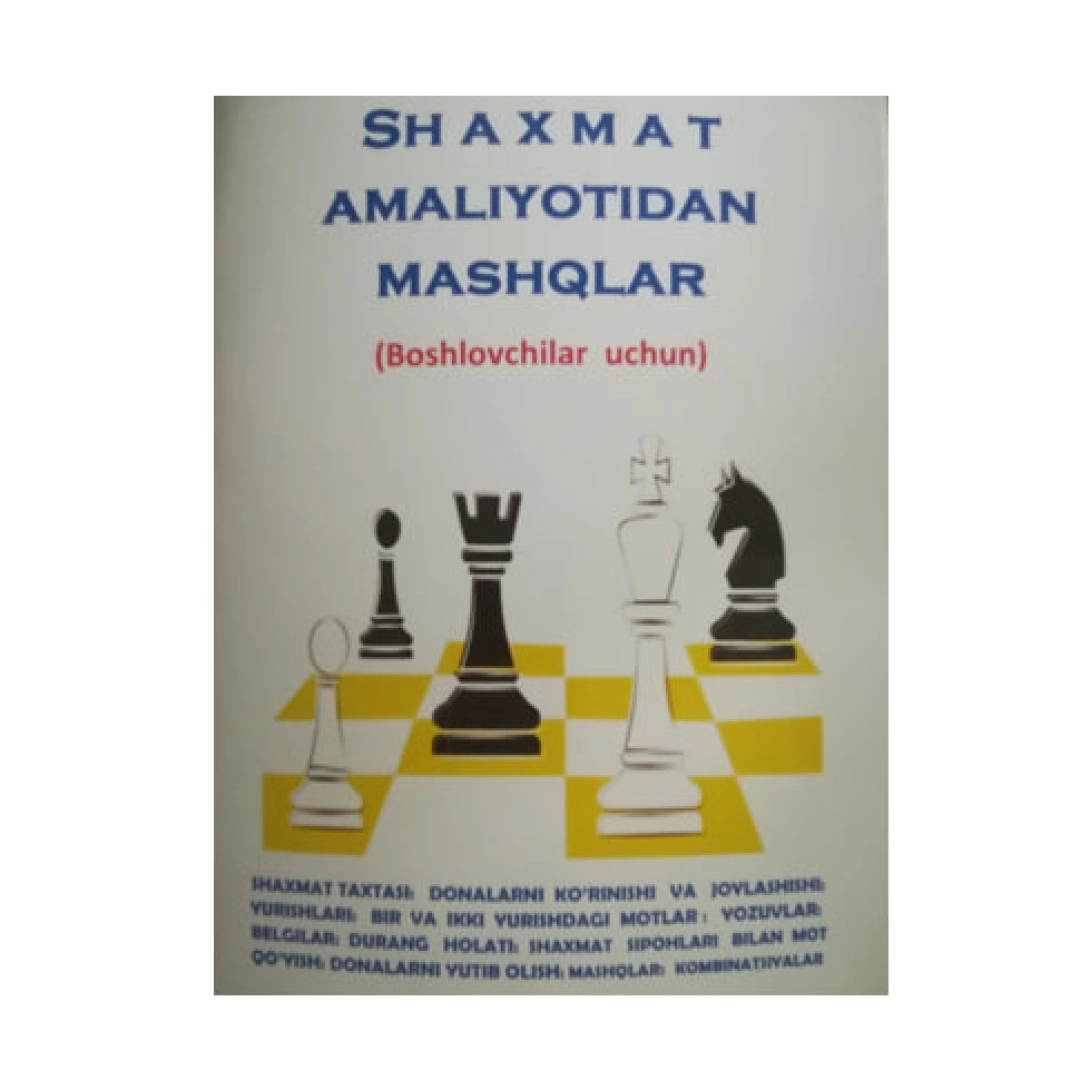 Shaxmat amaliyotidan mashqlar. Boshlovchilar uchun