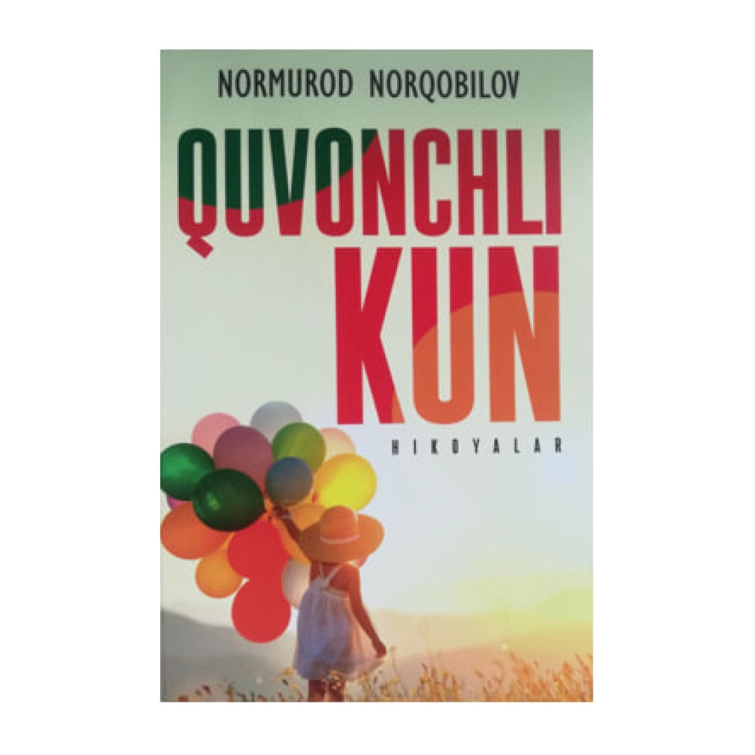 Normurod Norqobilov: Quvonchli kun (hikoyalar)