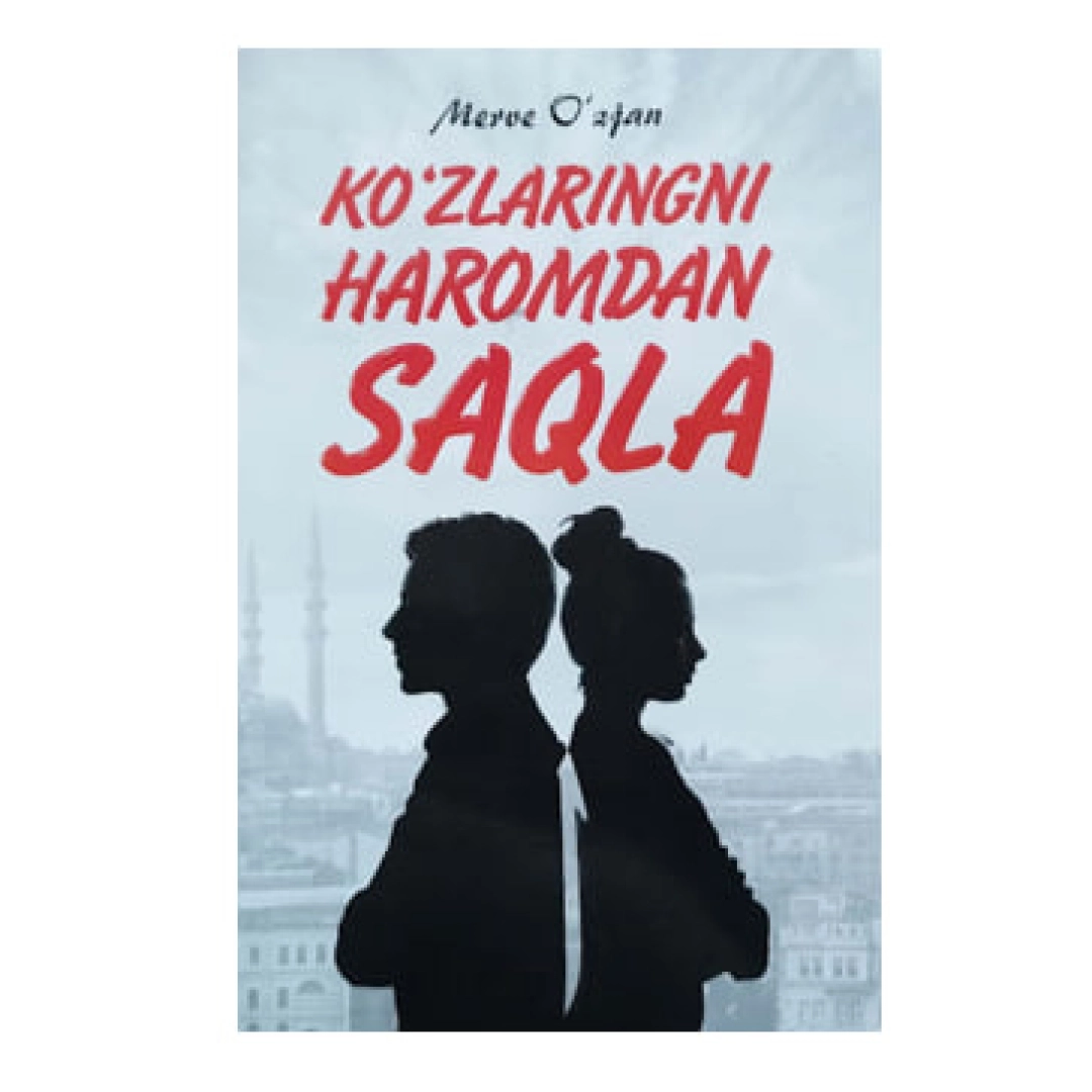 Мерве Ўзжан: Кўзларингни ҳаромдан сақла