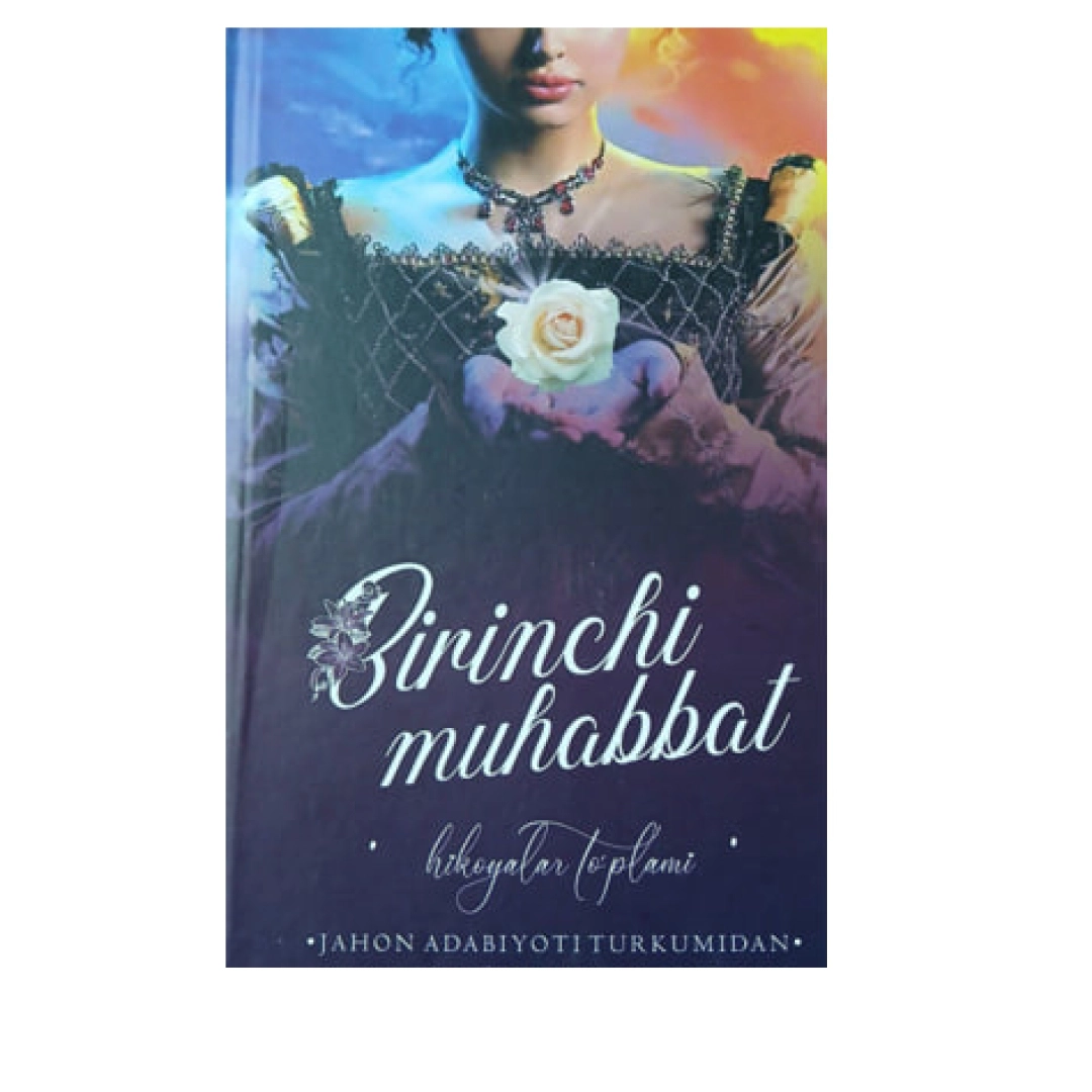 Hikoyalar to'plami: Birinchi muhabbat