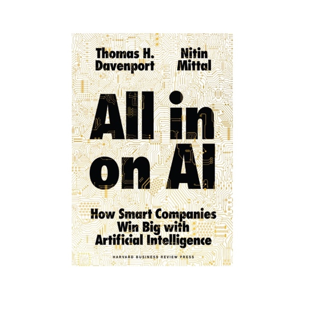 H. Thomas Daverport: All-in On AI. How Smart Companies Win Big with Artificial Intelligence