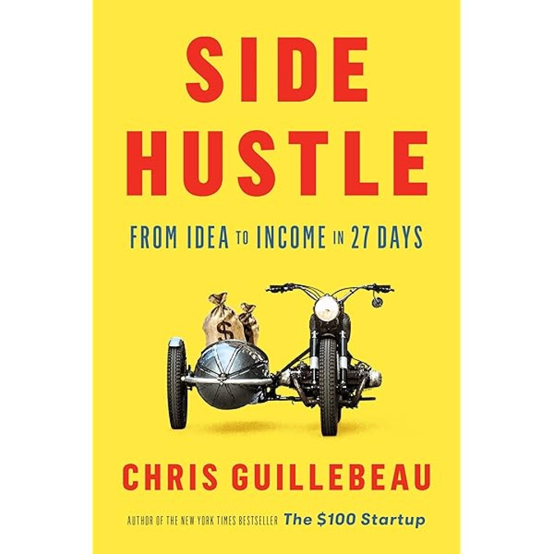 Chris Guillebeau: Side Hustle